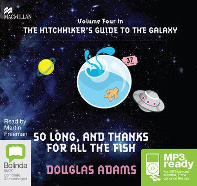 So Long, and Thanks for All the Fish - Hitchhiker's Guide - Douglas Adams - Äänikirja - Bolinda Publishing - 9781509802487 - sunnuntai 1. maaliskuuta 2015