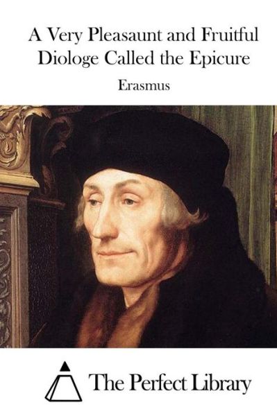 Cover for Erasmus · A Very Pleasaunt and Fruitful Diologe Called the Epicure (Paperback Book) (2015)