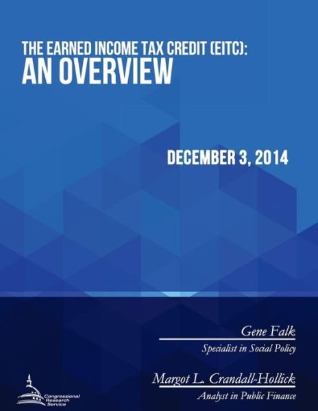 Cover for Congressional Research Service · The Earned Income Tax Credit (Eitc): an Overview (Taschenbuch) (2015)