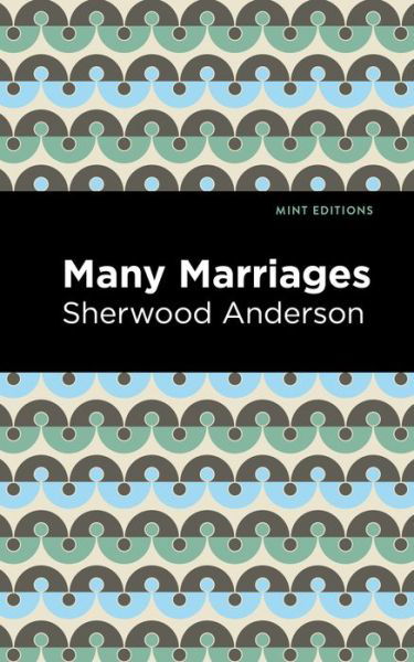 Cover for Sherwood Anderson · Many Marriages - Mint Editions (Taschenbuch) (2021)