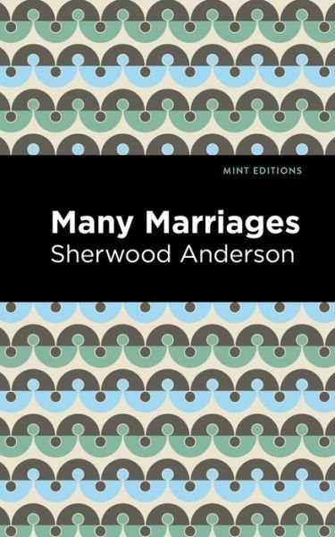 Cover for Sherwood Anderson · Many Marriages - Mint Editions (Paperback Bog) (2021)