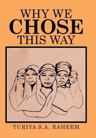 Cover for Turiya S a Raheem · Why We Chose This Way (Hardcover Book) (2016)