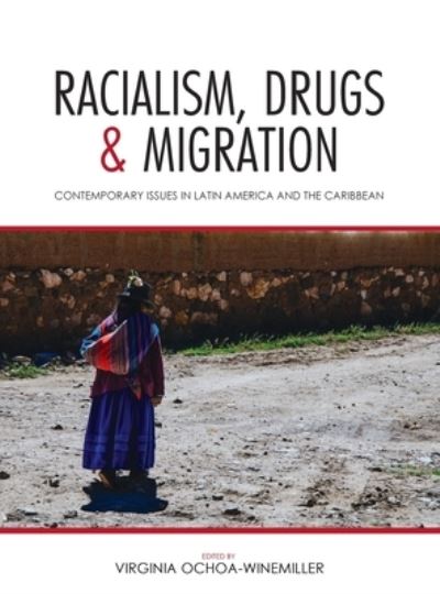 Cover for Virginia Ochoa-Winemiller · Racialism, Drugs, and Migration (Hardcover Book) (2019)