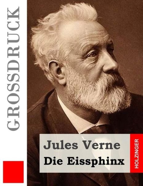Cover for Jules Verne · Die Eissphinx (Grossdruck) (Taschenbuch) (2015)