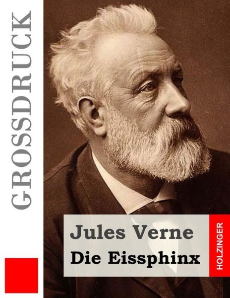 Cover for Jules Verne · Die Eissphinx (Grossdruck) (Pocketbok) (2015)