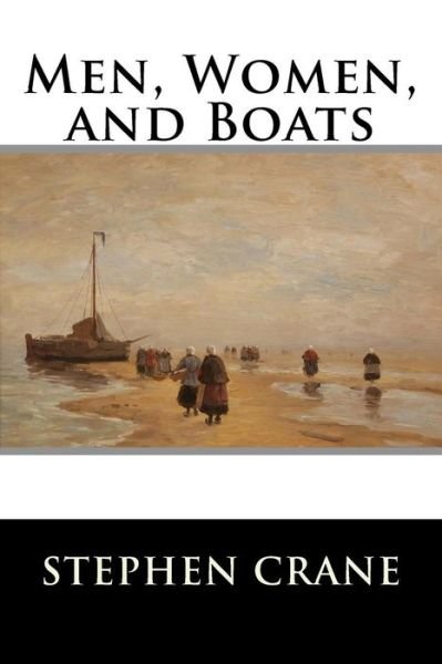 Cover for Stephen Crane · Men, Women, and Boats (Paperback Book) (2015)