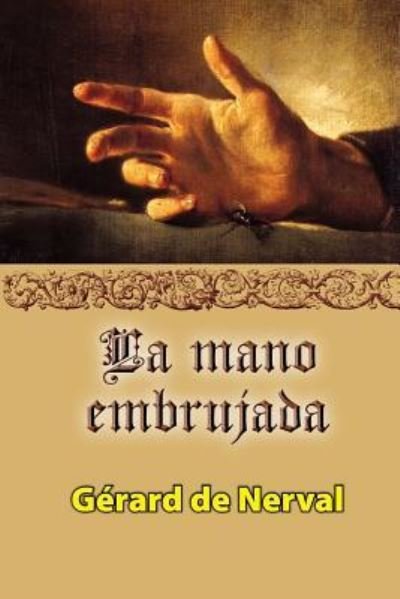 Cover for Gerard De Nerval · La mano embrujada (Pocketbok) (2015)