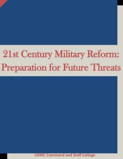 Cover for Usmc Command and Staff College · 21st Century Military Reform (Paperback Book) (2015)