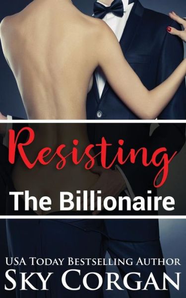 Cover for Sky Corgan · Resisting the Billionaire (Paperback Book) (2017)