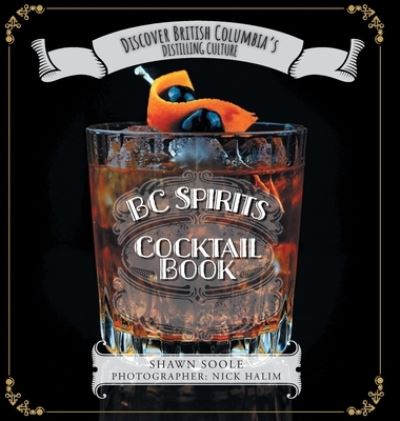 Cover for Shawn Soole · BC Spirits Cocktail Book (N/A) (2021)