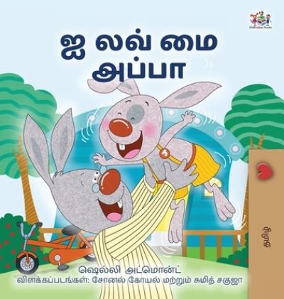 Cover for Shelley Admont · I Love My Dad (Tamil Book for Kids) (Bok) (2024)