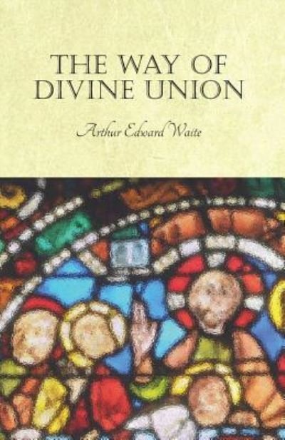 Cover for Arthur Edward Waite · The Way of Divine Union (Paperback Book) (2019)