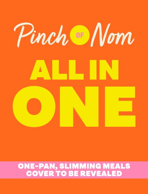 Cover for Kay Allinson · Pinch of Nom ALL IN ONE: One-pan, Slimming Meals (Gebundenes Buch) (2024)