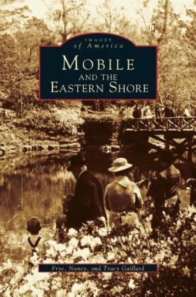 Cover for Frye Gaillard · Mobile and the Eastern Shore (Innbunden bok) (2003)