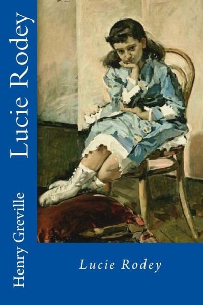 Cover for Henry Greville · Lucie Rodey (Paperback Book) (2016)