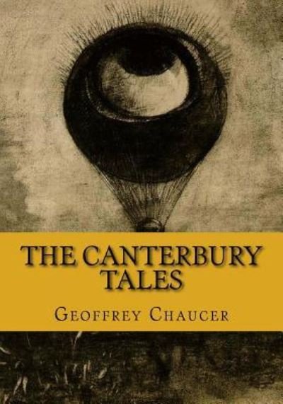 The Canterbury Tales - Geoffrey Chaucer - Böcker - Createspace Independent Publishing Platf - 9781537577487 - 9 september 2016
