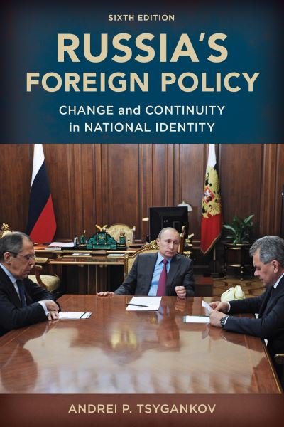 Cover for Tsygankov, Andrei P., San Francisco State University · Russia's Foreign Policy: Change and Continuity in National Identity (Inbunden Bok) [Sixth edition] (2022)