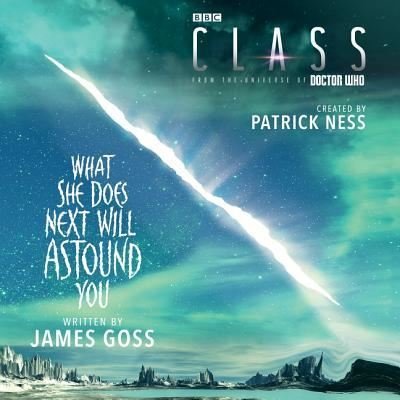 Class What She Does Next Will Astound You Lib/E - Patrick Ness - Musiikki - HarperCollins - 9781538497487 - tiistai 6. maaliskuuta 2018