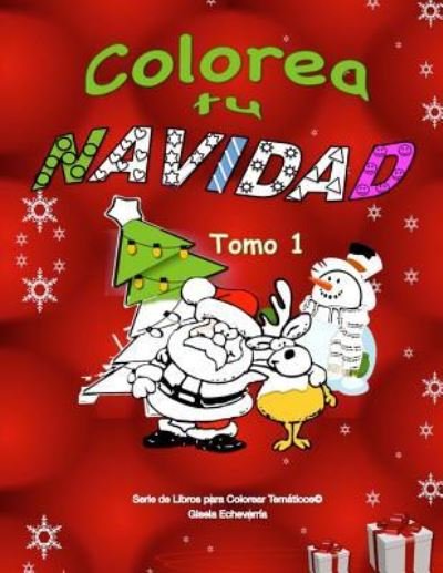 Cover for Gisela Echeverria G · Colorea Tu Navidad Libro Para Colorear Infantil - Tomo 1 (Pocketbok) (2016)