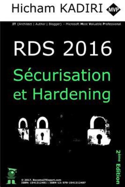 RDS 2016 - Securisation et Hardening - Hicham Kadiri - Bücher - Createspace Independent Publishing Platf - 9781541312487 - 17. Februar 2017