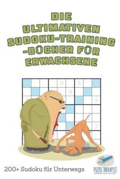 Cover for Speedy Publishing · Die ultimativen Sudoku-Training-Bucher fur Erwachsene - 200+ Sudoku fur Unterwegs (Pocketbok) (2017)