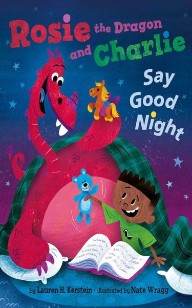 Cover for Lauren H. Kerstein · Rosie the Dragon and Charlie Say Good Night - Rosie the Dragon and Charlie (Hardcover Book) (2020)