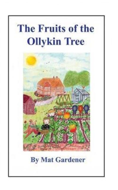 Cover for Mat Gardener · The Fruits of the Ollykin Tree (Paperback Book) (2017)