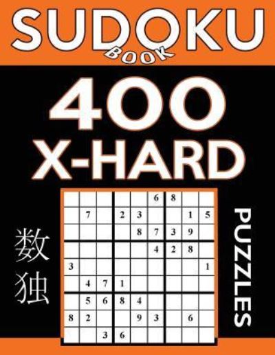 Sudoku Book 400 Extra Hard Puzzles - Sudoku Book - Books - Createspace Independent Publishing Platf - 9781544027487 - March 2, 2017