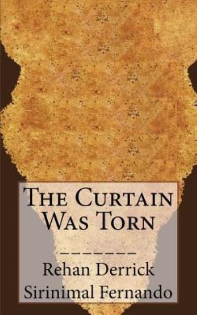 Cover for Rehan Derrick Sirinimal Fernando · The Curtain Was Torn (Pocketbok) (2017)