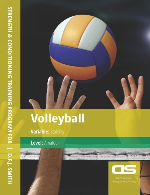 Cover for D F J Smith · DS Performance - Strength &amp; Conditioning Training Program for Volleyball, Stability, Amateur (Paperback Book) (2016)