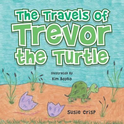 Cover for Susie Crisp · The Travels of Trevor the Turtle (Paperback Book) (2017)