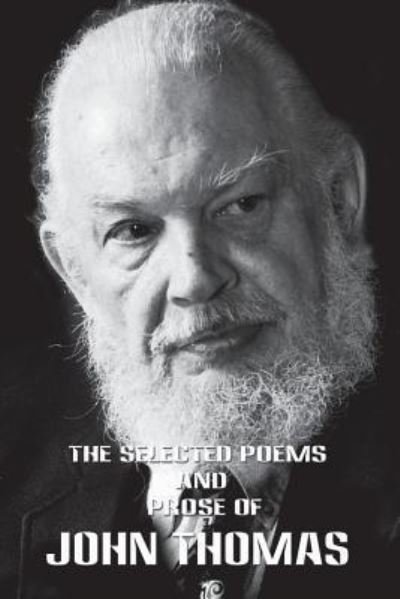 Cover for John Thomas · The Selected Poems and Poetry of John Thomas (Paperback Bog) (2011)
