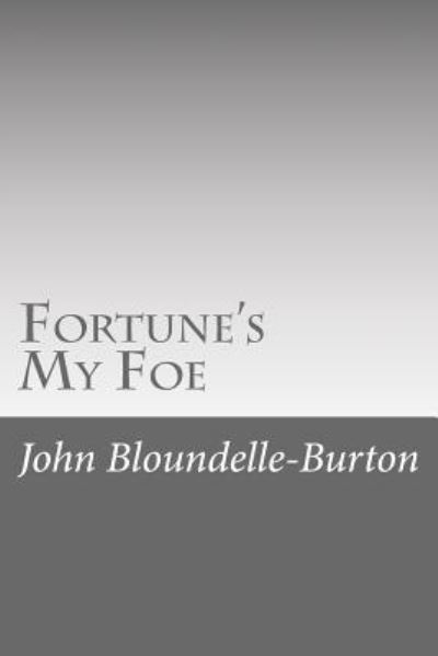 Cover for John Bloundelle-Burton · Fortune's My Foe (Paperback Book) (2017)