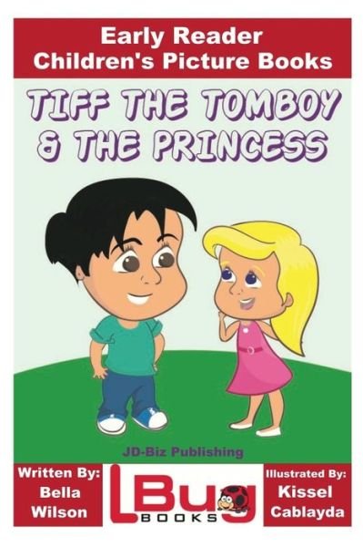 Cover for John Davidson · Tiff the Tomboy and the Princess - Early Reader - Children's Picture Books (Taschenbuch) (2017)