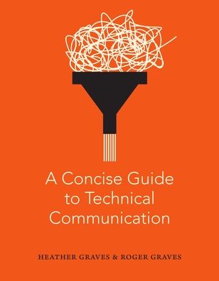 Cover for Heather Graves · A Concise Guide to Technical Communication (Paperback Book) (2020)