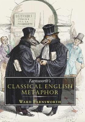 Cover for Ward Farnsworth · Farnsworth's Classical English Metaphor - Farnsworth's Classical English (Hardcover bog) (2016)