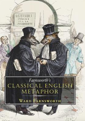 Cover for Ward Farnsworth · Farnsworth's Classical English Metaphor - Farnsworth's Classical English (Inbunden Bok) (2016)