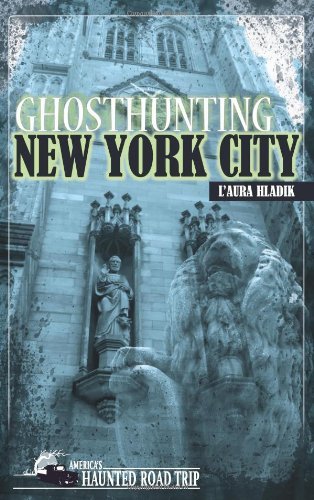 Cover for L'Aura Hladik · Ghosthunting New York City - America's Haunted Road Trip (Paperback Book) (2010)