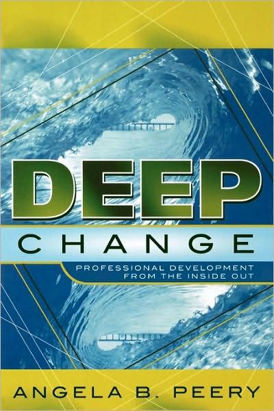 Cover for Angela B. Peery · Deep Change: Professional Development From the Inside Out (Paperback Book) (2004)