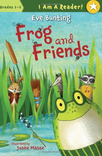 Cover for Eve Bunting · Frog and Friends (I Am a Reader!: Frog and Friends) (Hardcover Book) (2011)