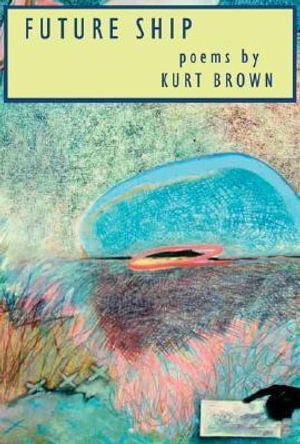 Cover for Kurt Brown · Future Ship (Paperback Book) (2007)