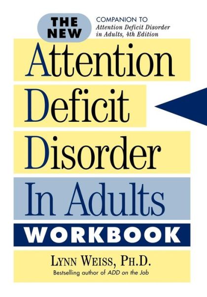 Cover for Weiss, Lynn, Ph.D. · The New Attention Deficit Disorder in Adults Workbook (Paperback Book) (2005)