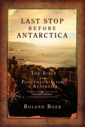 Cover for Roland Boer · Last Stop Before Antarctica: the Bible and Postcolonialism in Australia (Semeia Studies) (Pocketbok) [Second edition] (2008)