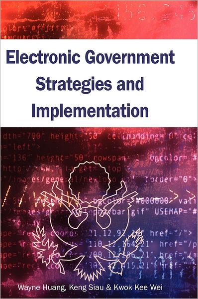 Cover for Wayne Huang · Electronic Government Strategies and Implementation (Hardcover Book) (2004)