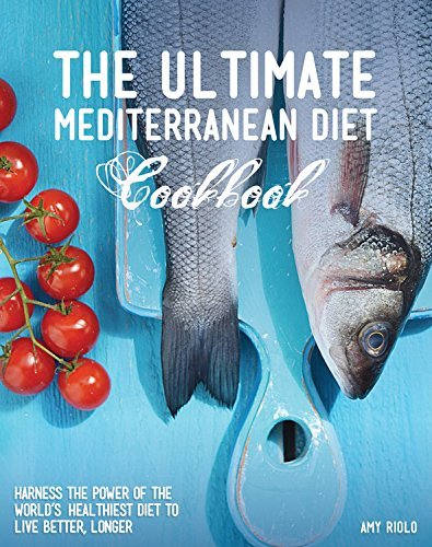 Cover for Amy Riolo · The Ultimate Mediterranean Diet Cookbook: Harness the Power of the World's Healthiest Diet to Live Better, Longer (Paperback Bog) (2015)