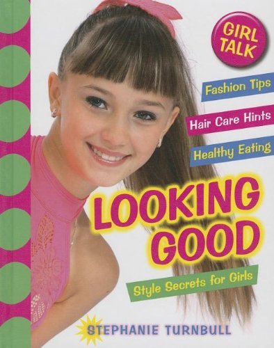 Cover for Stephanie Turnbull · Looking Good: Style Secrets for Girls (Girl Talk (Smart Apple)) (Gebundenes Buch) (2013)