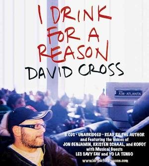 Cover for David Cross · I Drink for a Reason (Hörbuch (CD)) (2009)