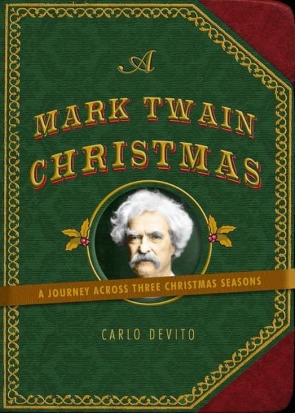 Cover for Carlo DeVito · A Mark Twain Christmas: A Journey Across Three Christmas Seasons (Innbunden bok) (2013)