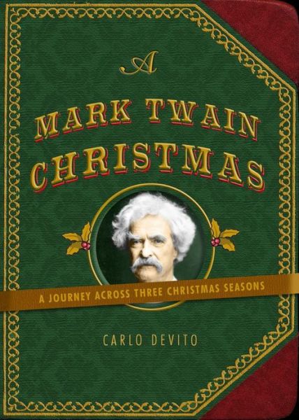 Cover for Carlo DeVito · A Mark Twain Christmas: A Journey Across Three Christmas Seasons (Hardcover Book) (2013)