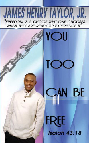 Cover for Jr. James Henry Taylor · You Too Can Be Free (Paperback Book) (2008)
